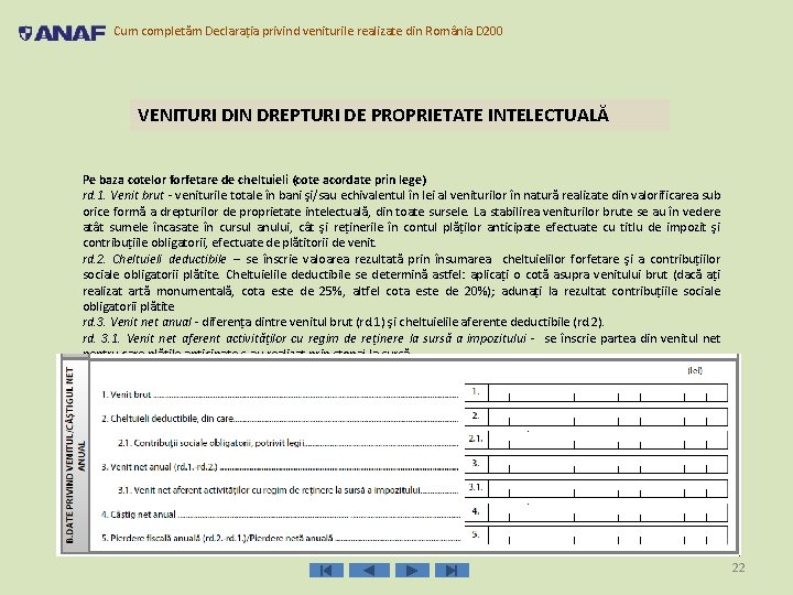 Cum completăm Declarația privind veniturile realizate din România D 200 VENITURI DIN DREPTURI DE