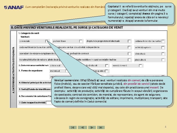 Capitolul II se referă la veniturile obținute, pe surse Cum completăm Declarația privind veniturile