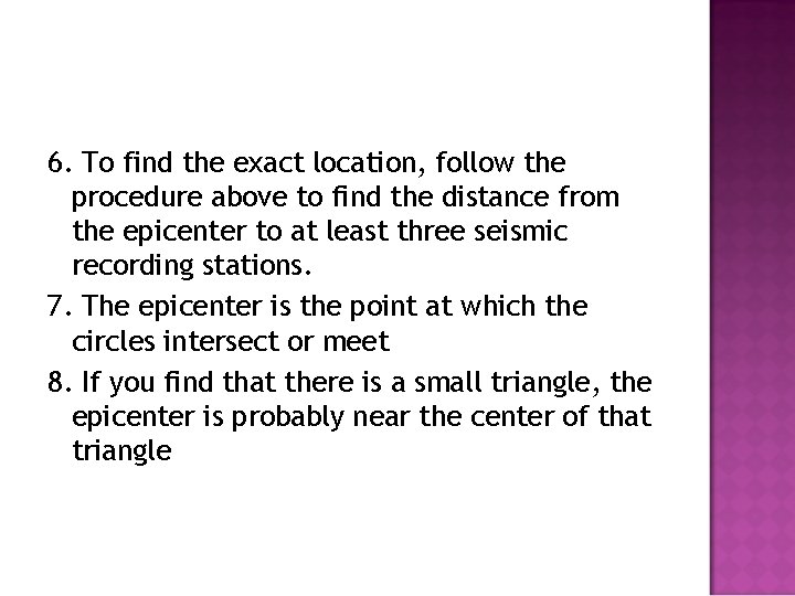 6. To find the exact location, follow the procedure above to find the distance