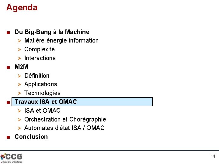 Agenda ■ Du Big-Bang à la Machine Ø Matière-énergie-information Ø Complexité Ø Interactions ■