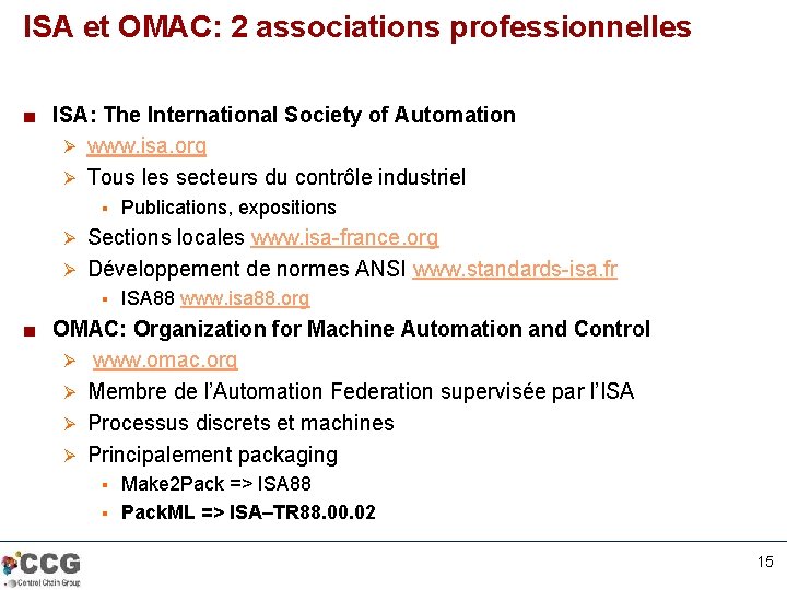 ISA et OMAC: 2 associations professionnelles ■ ISA: The International Society of Automation Ø