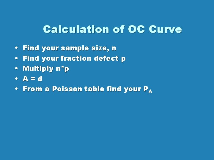 Calculation of OC Curve • • • Find your sample size, n Find your Calculation of OC Curve • • • Find your sample size, n Find your