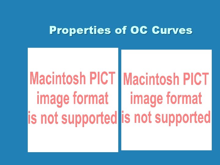 Properties of OC Curves Properties of OC Curves