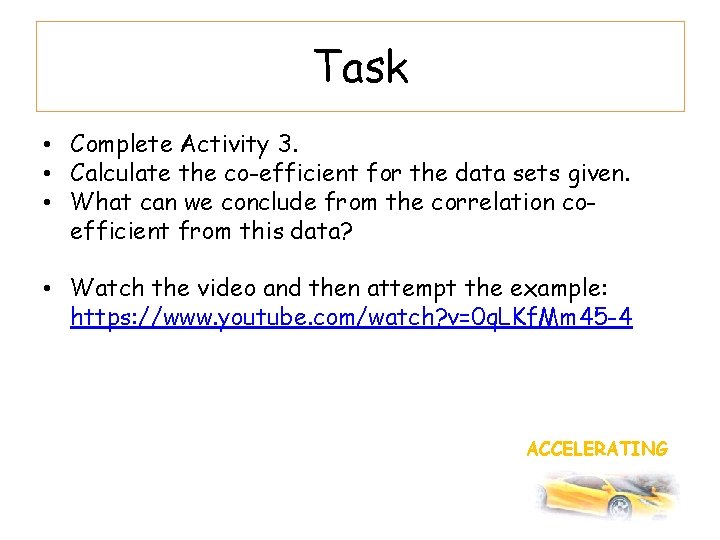Task • Complete Activity 3. • Calculate the co-efficient for the data sets given.