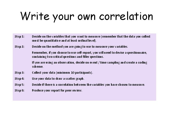 Write your own correlation Step 1: Decide on the variables that you want to