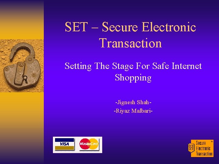 SET – Secure Electronic Transaction Setting The Stage For Safe Internet Shopping -Jignesh Shah-Riyaz