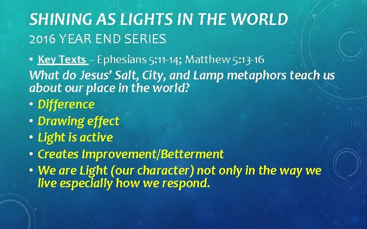 SHINING AS LIGHTS IN THE WORLD 2016 YEAR END SERIES • Key Texts –