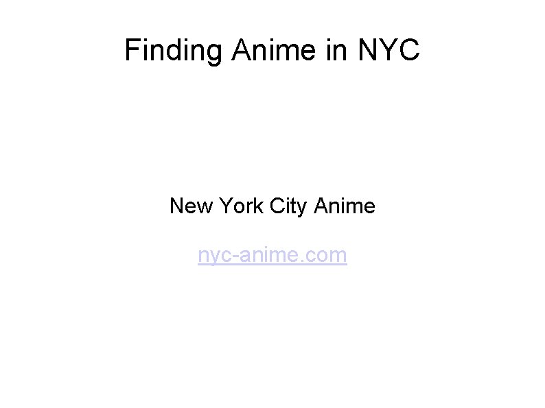 Finding Anime in NYC New York City Anime nyc-anime. com 