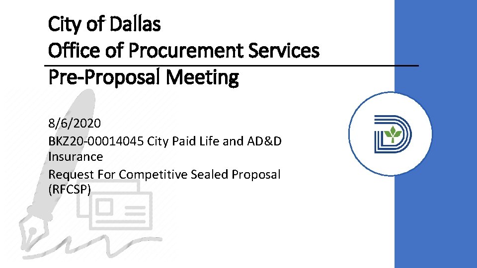 City of Dallas Office of Procurement Services Pre-Proposal Meeting 8/6/2020 BKZ 20 -00014045 City