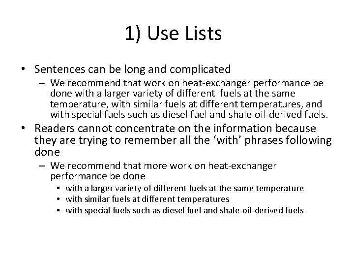 1) Use Lists • Sentences can be long and complicated – We recommend that