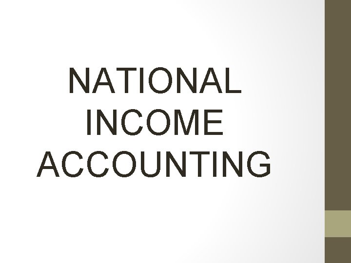 NATIONAL INCOME ACCOUNTING 