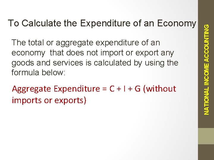 The total or aggregate expenditure of an economy that does not import or export