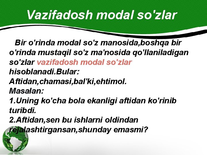 Vazifadosh modal so'zlar Bir o'rinda modal so'z manosida, boshqa bir o'rinda mustaqil so'z ma'nosida