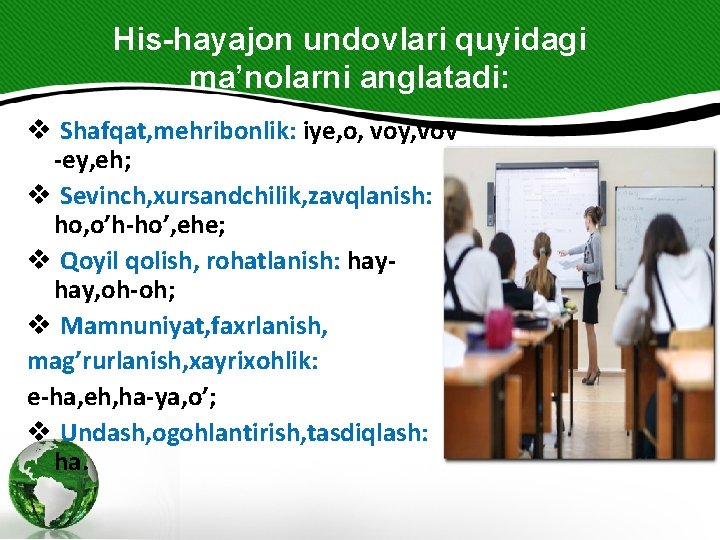 His-hayajon undovlari quyidagi ma’nolarni anglatadi: v Shafqat, mehribonlik: iye, o, voy -ey, eh; v