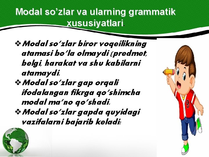 Modal so’zlar va ularning grammatik xususiyatlari. v. Modal so’zlar biror voqeilikning atamasi bo’la olmaydi