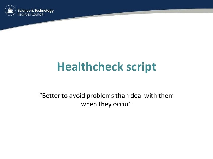 Healthcheck script “Better to avoid problems than deal with them when they occur” 