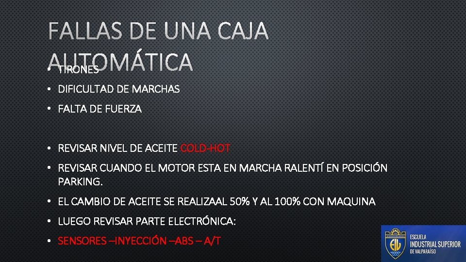 FALLAS DE UNA CAJA • AUTOMÁTICA TIRONES • DIFICULTAD DE MARCHAS • FALTA DE