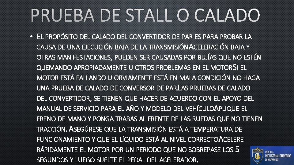 PRUEBA DE STALL O CALADO • EL PROPÓSITO DEL CALADO DEL CONVERTIDOR DE PAR