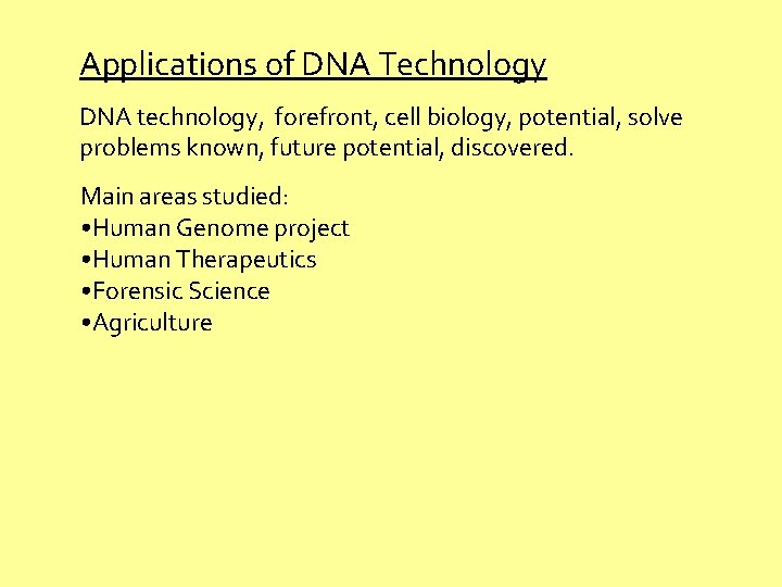 Applications of DNA Technology DNA technology, forefront, cell biology, potential, solve problems known, future