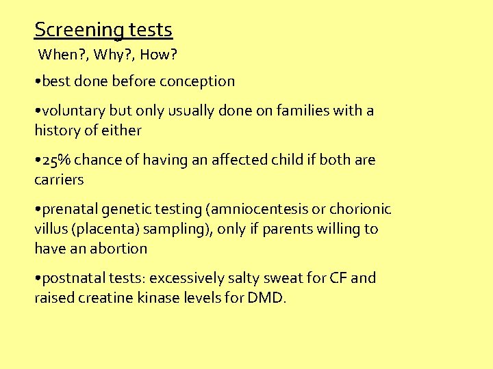 Screening tests When? , Why? , How? • best done before conception • voluntary