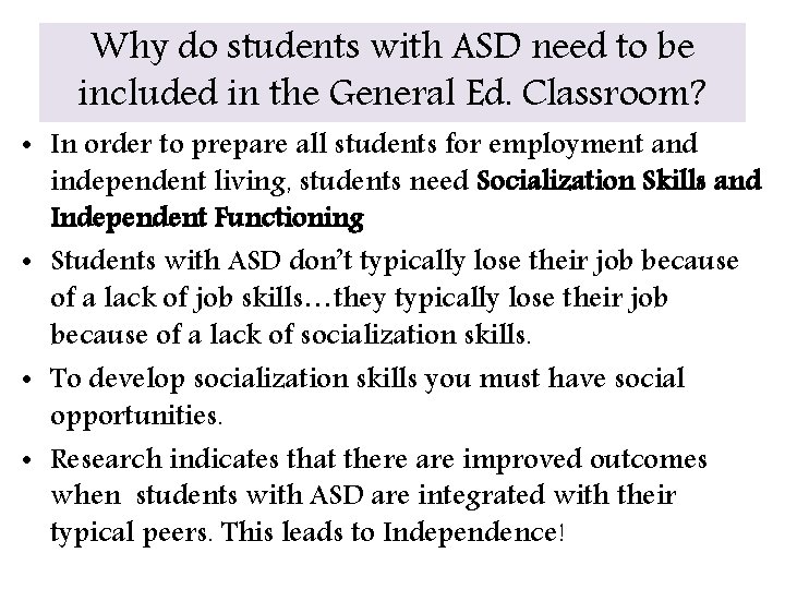 Why do students with ASD need to be included in the General Ed. Classroom?