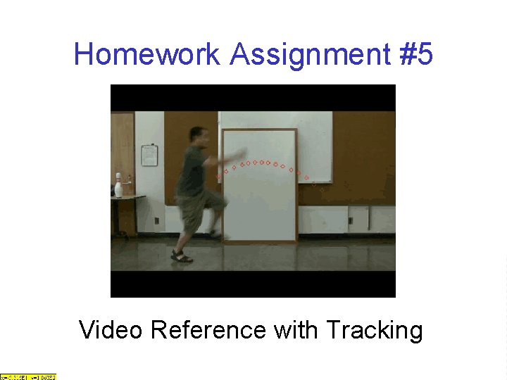 Homework Assignment #5 Video Reference with Tracking 