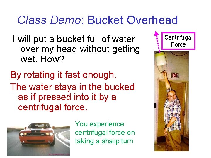 Class Demo: Bucket Overhead I will put a bucket full of water over my