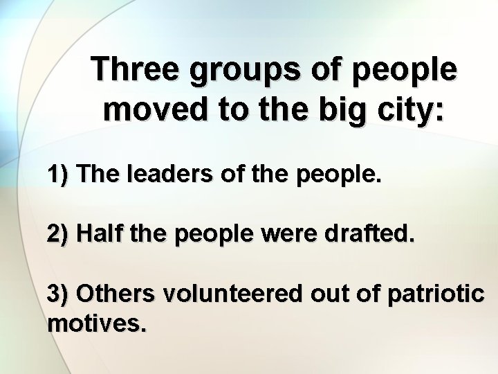 Three groups of people moved to the big city: 1) The leaders of the
