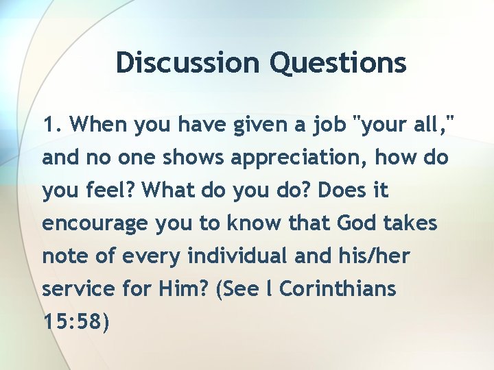 Discussion Questions 1. When you have given a job "your all, " and no