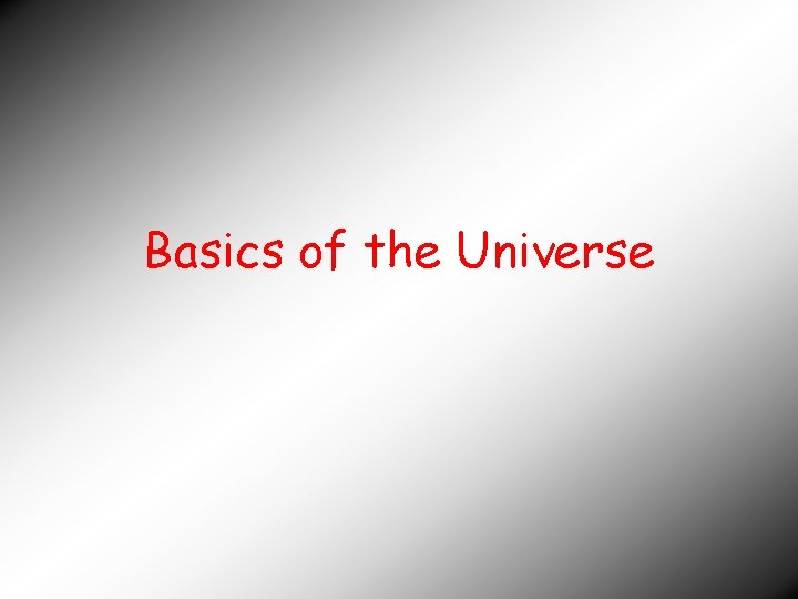 Basics of the Universe 