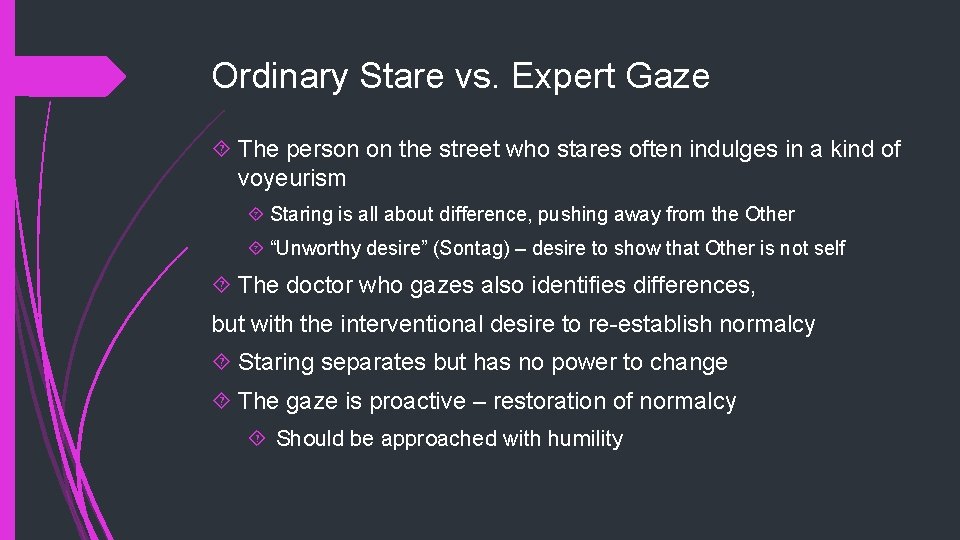 Ordinary Stare vs. Expert Gaze The person on the street who stares often indulges