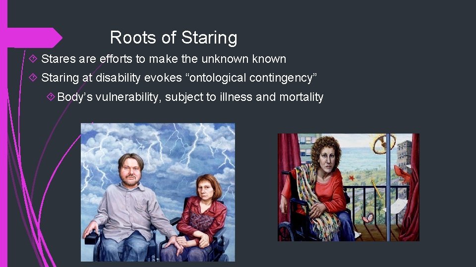 Roots of Staring Stares are efforts to make the unknown Staring at disability evokes
