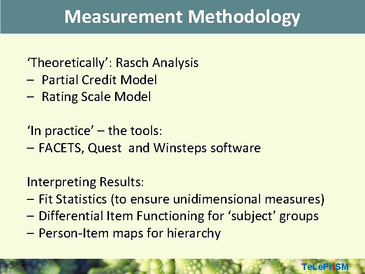 Measurement Methodology ‘Theoretically’: Rasch Analysis – Partial Credit Model – Rating Scale Model ‘In