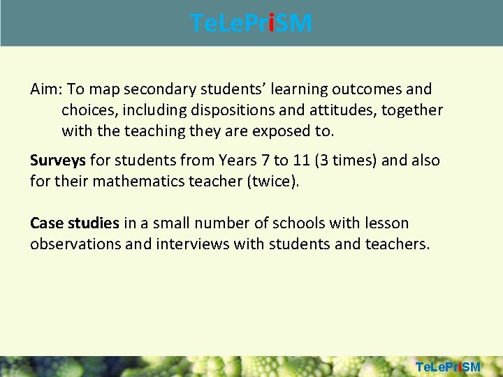 Te. Le. Pri. SM Aim: To map secondary students’ learning outcomes and choices, including