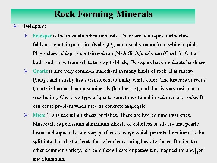 Rock Forming Minerals Ø Feldpars: Ø Feldspar is the most abundant minerals. There are