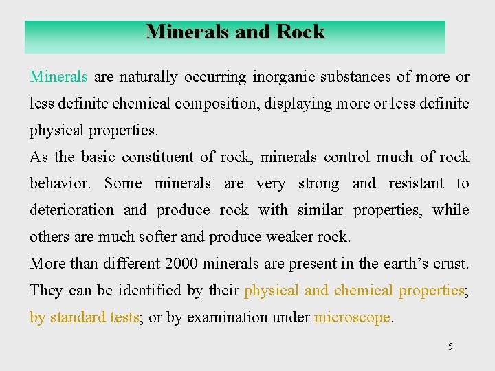 Minerals and Rock Minerals are naturally occurring inorganic substances of more or less definite