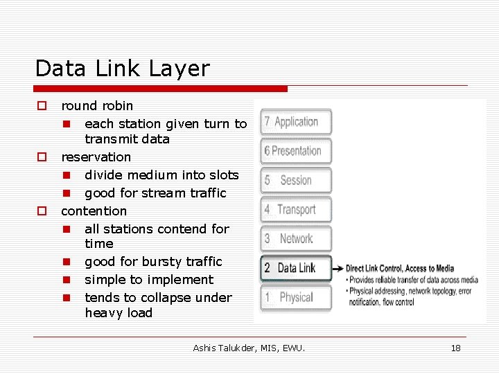 Data Link Layer o o o round robin n each station given turn to