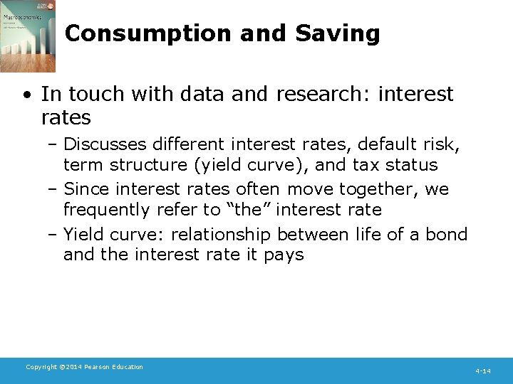 Consumption and Saving • In touch with data and research: interest rates – Discusses