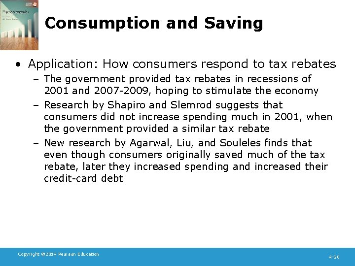 Consumption and Saving • Application: How consumers respond to tax rebates – The government