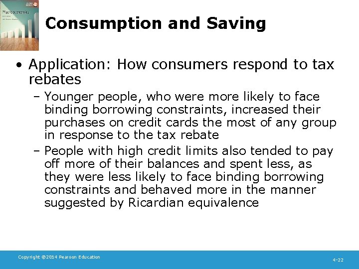 Consumption and Saving • Application: How consumers respond to tax rebates – Younger people,