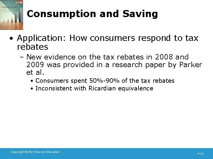 Consumption and Saving • Application: How consumers respond to tax rebates – New evidence