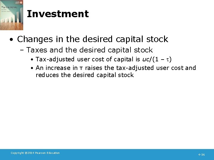 Investment • Changes in the desired capital stock – Taxes and the desired capital