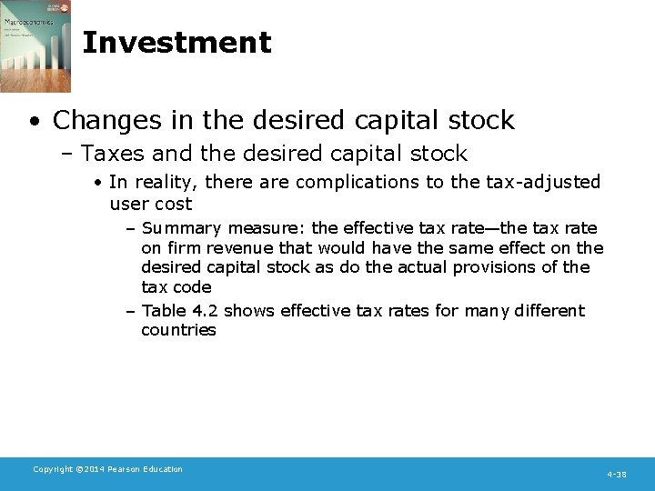 Investment • Changes in the desired capital stock – Taxes and the desired capital