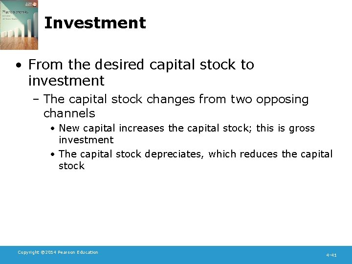 Investment • From the desired capital stock to investment – The capital stock changes