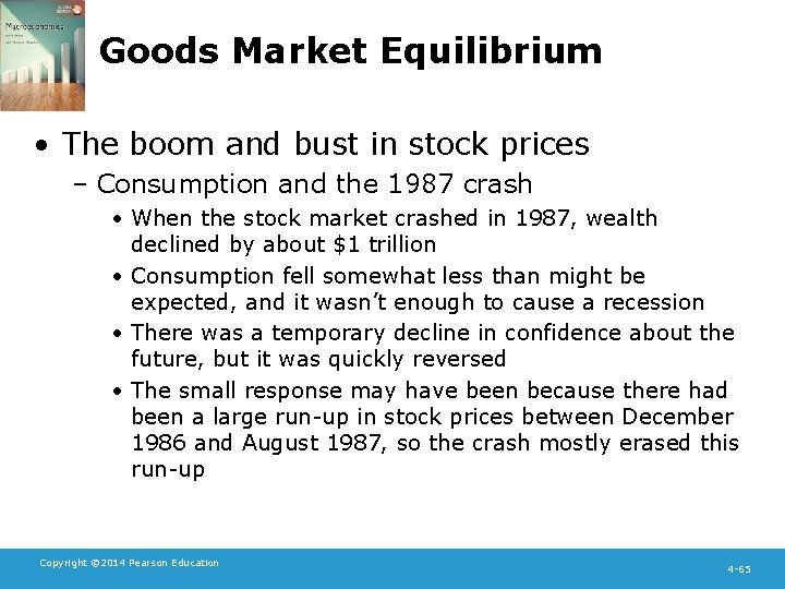 Goods Market Equilibrium • The boom and bust in stock prices – Consumption and