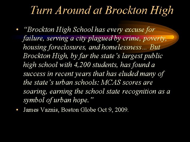 Turn Around at Brockton High • “Brockton High School has every excuse for failure, Turn Around at Brockton High • “Brockton High School has every excuse for failure,