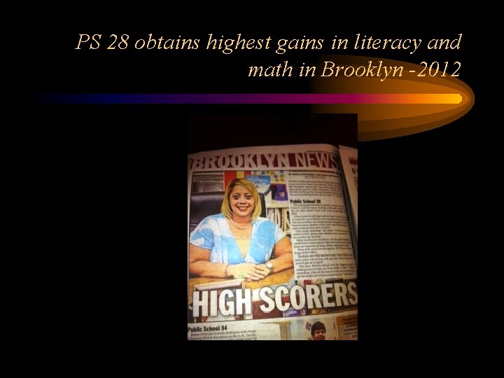 PS 28 obtains highest gains in literacy and math in Brooklyn -2012 PS 28 obtains highest gains in literacy and math in Brooklyn -2012