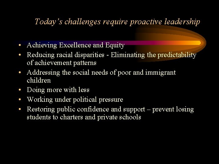 Today’s challenges require proactive leadership • Achieving Excellence and Equity • Reducing racial disparities Today’s challenges require proactive leadership • Achieving Excellence and Equity • Reducing racial disparities