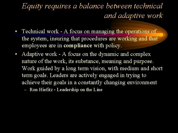 Equity requires a balance between technical and adaptive work • Technical work - A Equity requires a balance between technical and adaptive work • Technical work - A