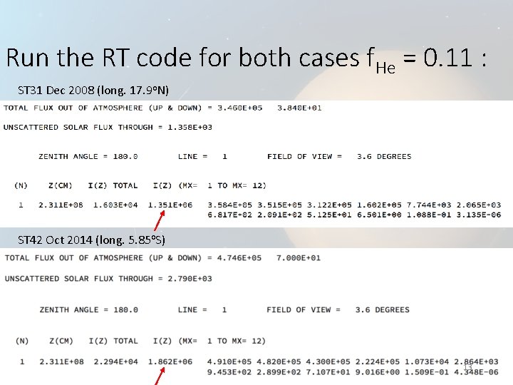 Run the RT code for both cases f. He = 0. 11 : ST Run the RT code for both cases f. He = 0. 11 : ST